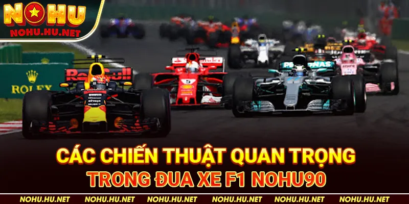 Chiến Thuật Tăng Cơ Hội Thắng Tại Trò Đua Xe Công Thức 1 3 Các Chiến Thuật Quan Trọng Trong Đua Xe F1 Nohu90