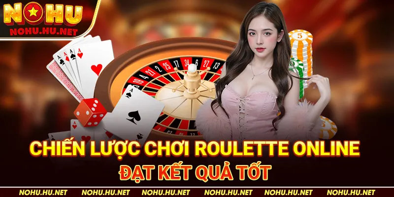 Roulette Nohu90 - Trò Chơi Hấp Dẫn Mang Lại Cơ Hội Trúng Lớn 4 Chiến lược chơi roulette online đạt kết quả tốt