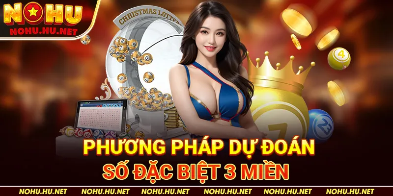 Soi Cầu 3 Miền Nohu90: Phương Pháp Chơi Dễ Trúng Cho Người Mới 3 Phương Pháp Dự Đoán Số Đặc Biệt 3 Miền