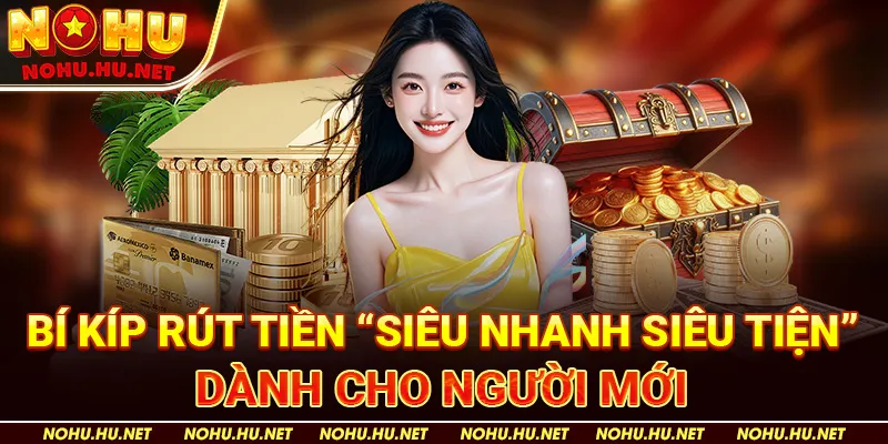 Rút tiền 3 Bí Kíp Rút Tiền “Siêu Nhanh Siêu Tiện” Dành Cho Người Mới