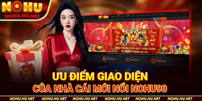 Top Nhà Cái Có Giao Diện Thân Thiện Và Dễ Sử Dụng 3 Ưu Điểm Giao Diện Của Nhà Cái Mới Nổi Nohu90