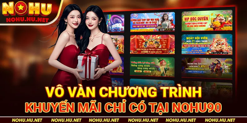 Giới thiệu 2 Vô vàn chương trình khuyến mãi chỉ có tại Nohu90
